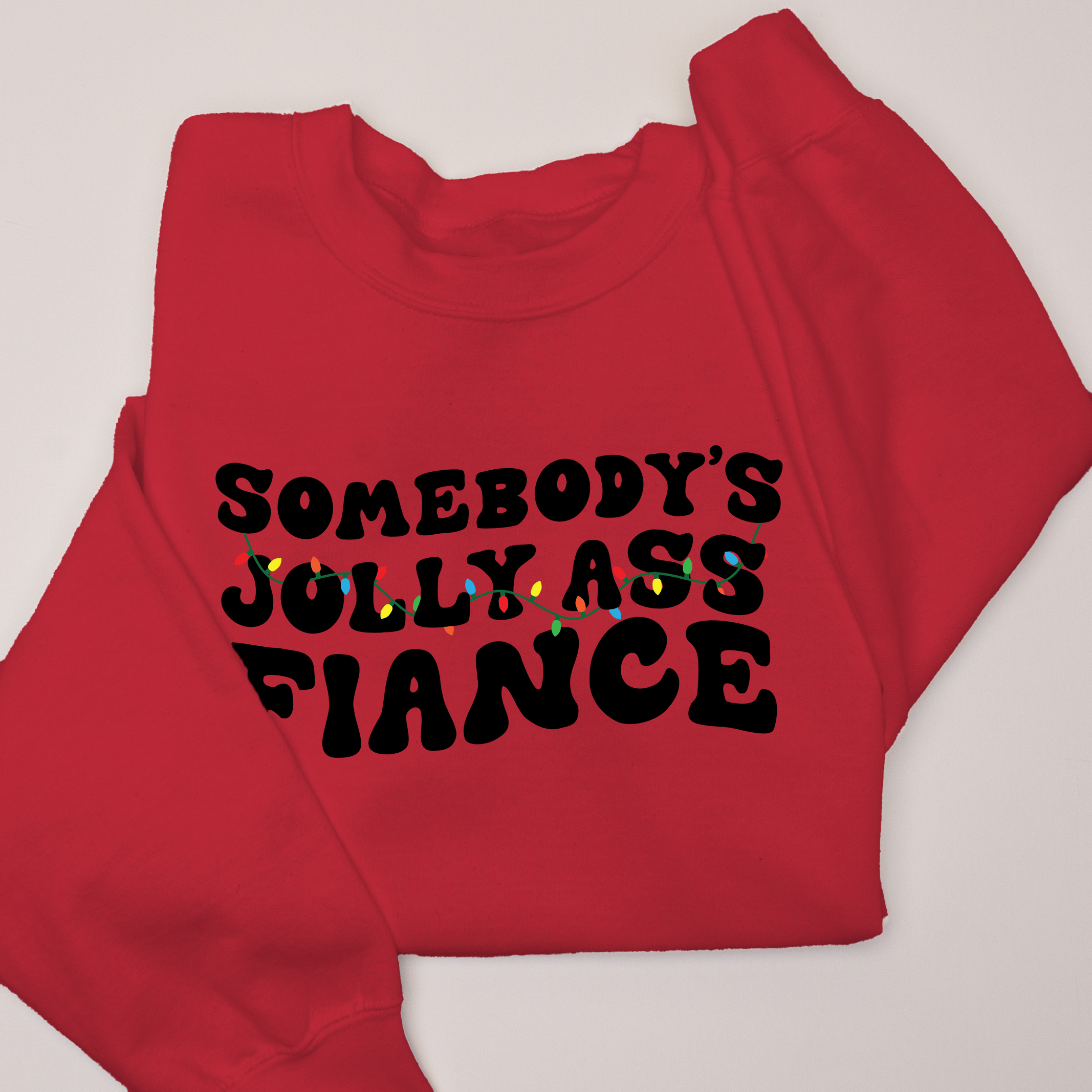 Christmas Sweatshirt - Jolly Ass Fiance